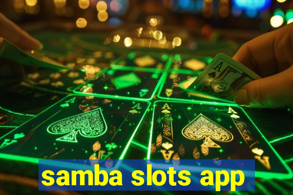 samba slots app